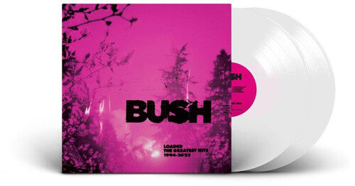 Bush: Loaded: The Greatest Hits 1994-2023 - Limited White Colored Vinyl - VINYL