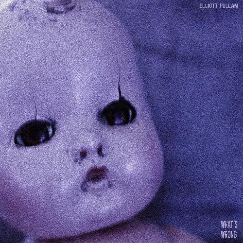 Elliott Fullam: What's Wrong - Record