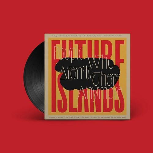 Future Islands- People Who Aren't There Anymore { VINYL LP }