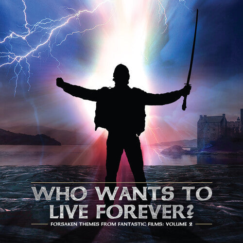 Forsaken Themes From Fantastic Films 2 / O.S.T.: Forsaken Themes From Fantastic Films, Vol. 2: Who Wants To Live   Forever (Original Soundtrack) - CD