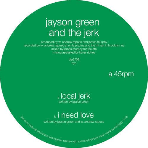 Jayson Green & The Jerk- Local Jerk / I Need Love (12") { VINYL LP }