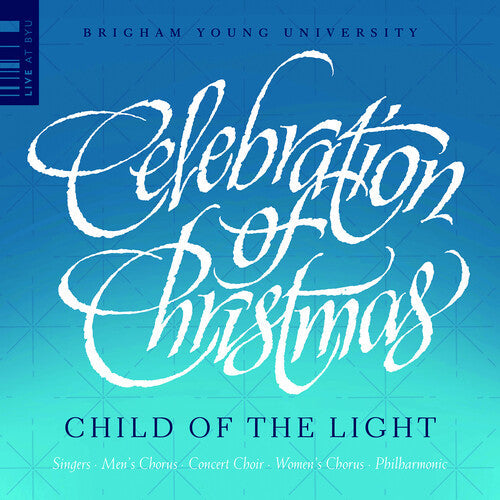 Anderson / Gruber / Thomerson / Byu Philharmonic: Celebration of Christmas - Child of the Light - Record