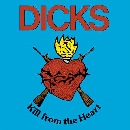 Dicks- Kill From The Heart { VINYL LP }