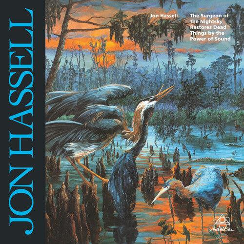Jon Hassell- Surgeon Of The Nightsky Restores Dead Things By The Power Of Sound { VINYL LP }