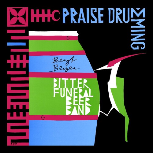 Bengt Bitter Funeral Beer Band Berger: Praise Drumming - CD