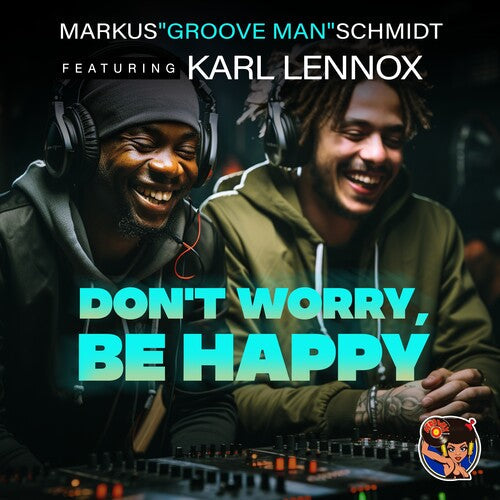 Markus Groove Man Featuring Karl Lennox Schmidt: Don't Worry, Be Happy - Record