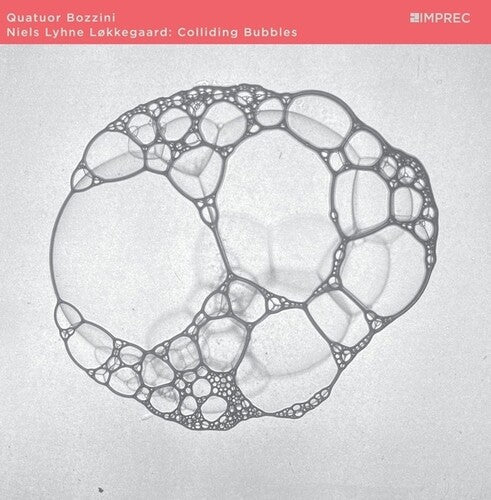 Lokkegaard, Niels Lyhne / Quatuor Bozzini: Colliding Bubbles - Record