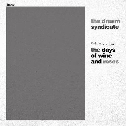 The Dream Syndicate- Sketches For The Days Of Wine And Roses -RSD24 { VINYL LP }