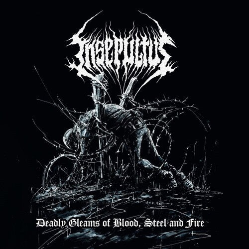 Insepultus: Deadly Gleams Of Blood, Steel And Fire - CD