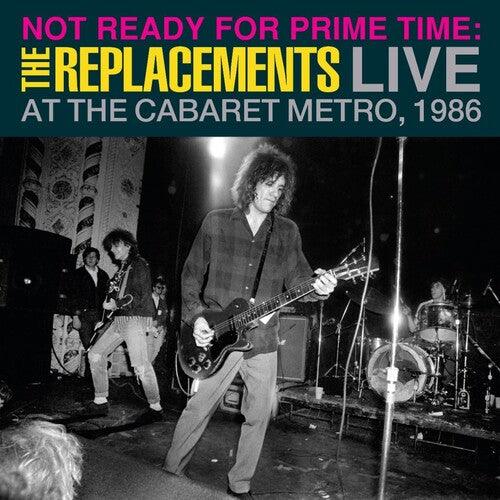 The Replacements- Not Ready for Prime Time: Live At The Cabaret Metro, Chicago, IL, January 11, 1986 -RSD24 { VINYL LP }