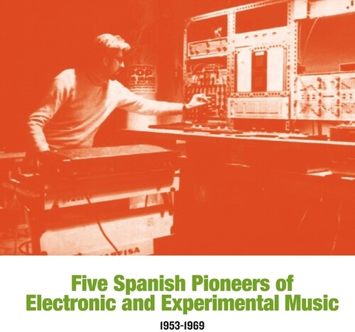 Various Artists: Five Spanish Pioneers Of Electronic And Experimental Music: 1953-1969 - Record