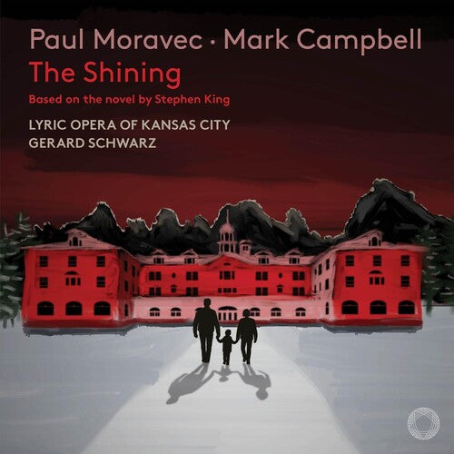 Lyric Opera of Kansas City: Moravec: The Shining - Record