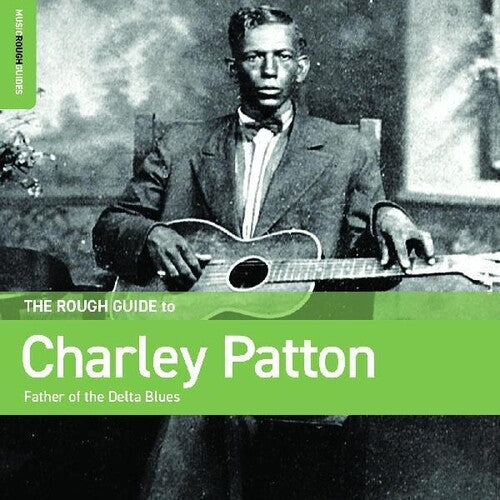Charley Patton: Rough Guide To Charley Patton  Father Of The Delta Blues - Record