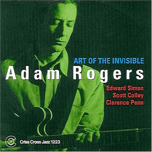 Adam Rogers Quartet: Art of the Invisible - CD