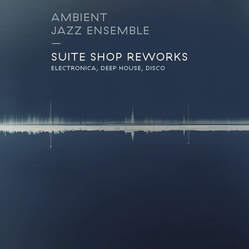 Ambient Jazz Ensemble: Suite Shop Reworks - VINYL