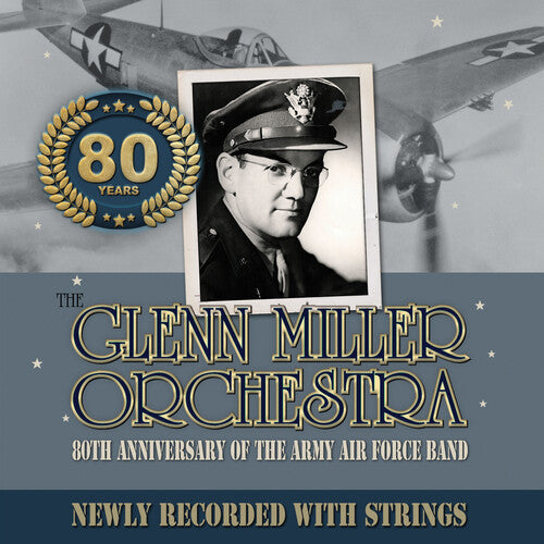 The Glenn Miller Orchestra: 80th Anniversary Of The Army Air Force Band - CD