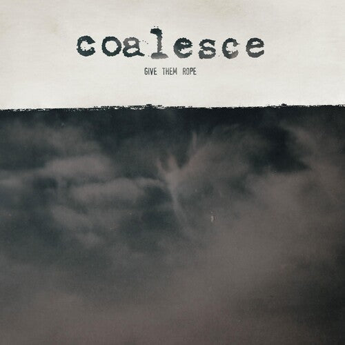 Coalesce: Give Them Rope - VINYL