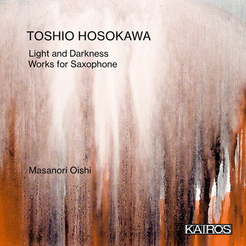 Toshio Hosokawa: Light And Darkness: Works For Saxophone - Record