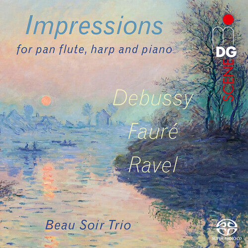 Beau Soir Trio: Debussy, Faure & Ravel: Impressions for Pan Flute, Harp & Piano - SUPER-AUDIO CD