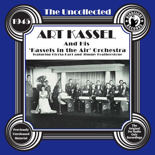 Art Kassel: The Uncollected: Art Kassel & His Kassels In The Air Orchestra - 1945 - CD