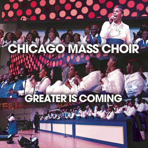 Chicago Mass Choir: Greater Is Coming - Record
