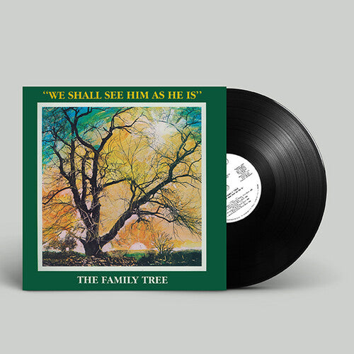 The Family Tree: We Shall See Him As He Is - Record