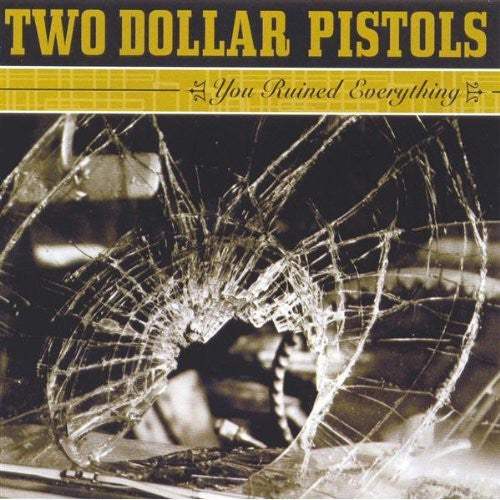 Two Dollar Pistols: You Ruined Everything - Record
