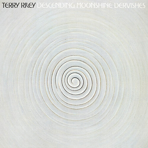 Terry Riley: Descending Moonshine Dervishes - Record