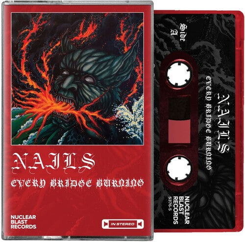 The Nails: Every Bridge Burning - CASSETTES