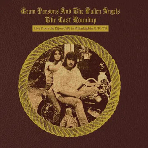 Gram Parsons: The Last Roundup - Live From The Bijou Cafe In Philadelphia 03/16/1973 - CD