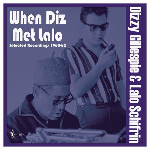 Gillespie, Dizzy & Schifrin, Lalo: When Diz Met Lalo: Selected Recordings 1960-62 - VINYL