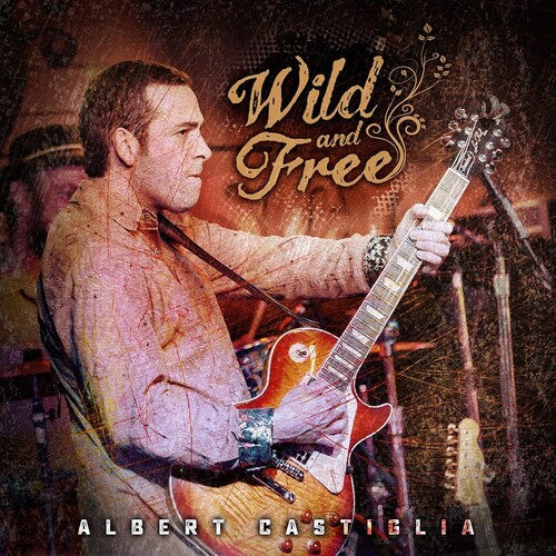 Albert Castiglia: Wild And Free: Live From The Funky Biscuit - Record
