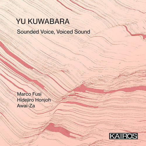 Yu Kuwabara: Sounded Voice, Voiced Sound - Record