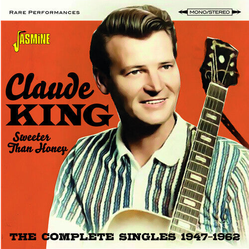 Claude King: Sweeter Than Honey: Complete Singles 1947-1962 - Record