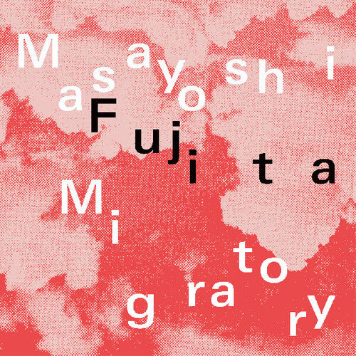 Masayoshi Fujita: Migratory - Record