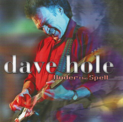 Dave Hole: Under the Spell - Record