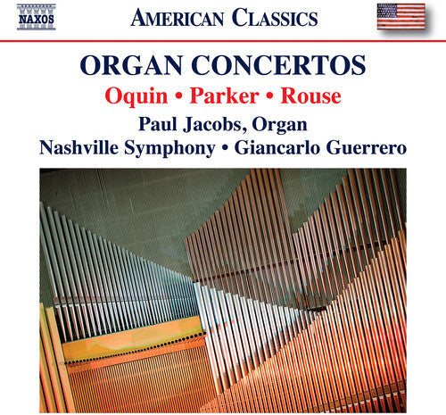 Nashville Symphony Orchestra: Oquin, Parker & Rouse: Organ Concertos - Record