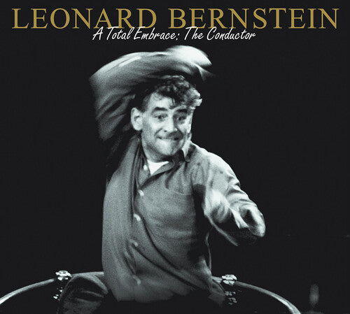 Leonard Bernstein: Essential Bernstein: Total Embrace - Conductor - Record