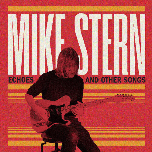Mike Stern: Echoes And Other Songs - CD