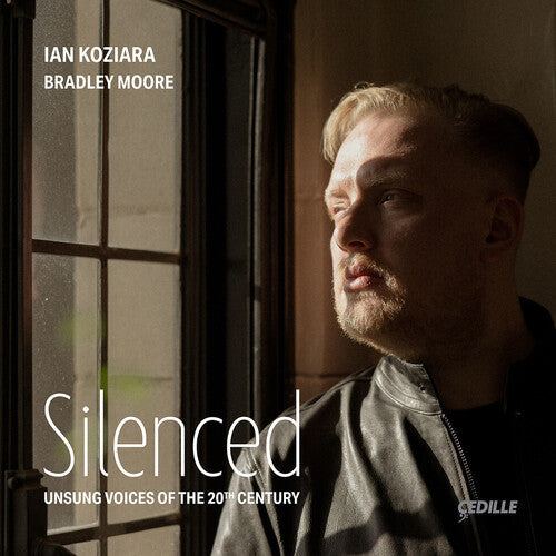 Ian Koziara: Silenced - Unsung Voices of the 20th Century - Record