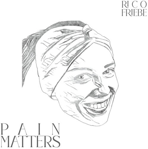 Rico Friebe: Pain Matters - Record