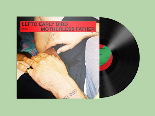 Lefto Early Bird: Motherless Father - Record