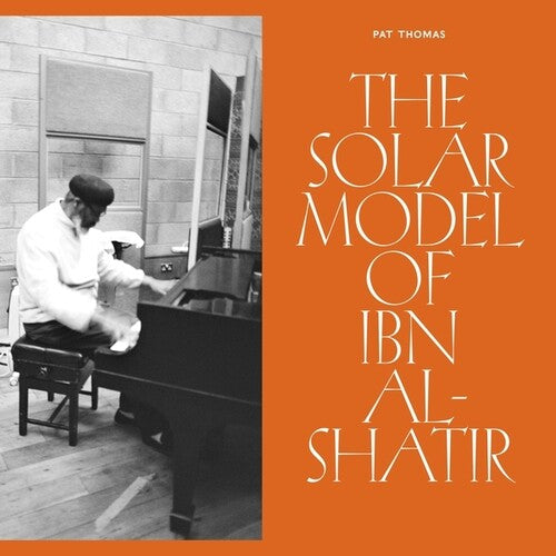 Pat Thomas: The Solar Model Of Ibn-Al Shatir - VINYL