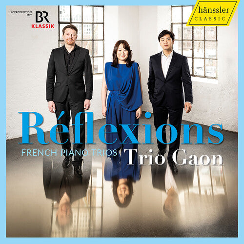 Trio Gaon: Boulanger, Debussy, Francaix & Ravel: Reflexions - French Piano Trios - Record