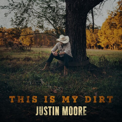 Justin Moore: This Is My Dirt - Record