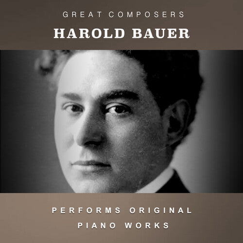 Harold Bauer: The Condon Collection: Masters of The Piano Roll - Record