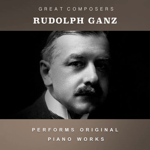 Rudolph Ganz: The Condon Collection: Masters of The Piano Roll - Record