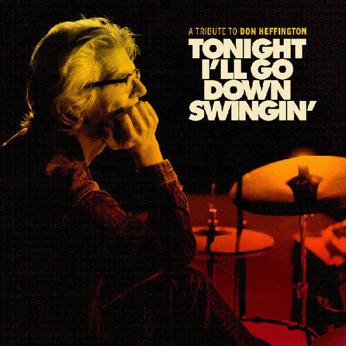Various Artists: Tonight I'll Go Down Swingin': A Tribute To Don Heffington (Various Artists) - CD