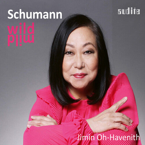 Jimin Oh-Havenith: Schumann: wild mild - Record