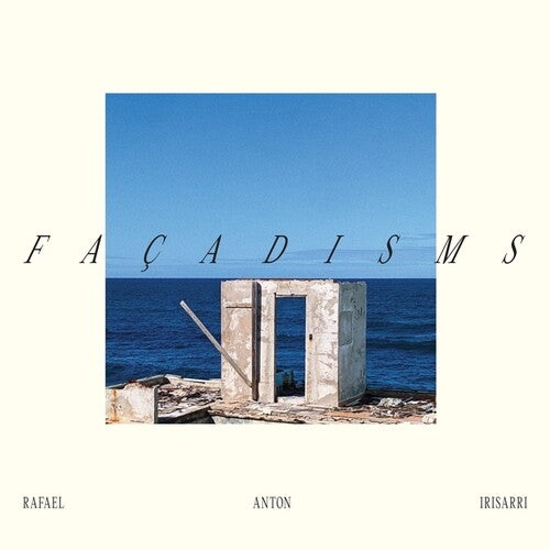 Rafael Anton Irisarri: Facadisms - Record